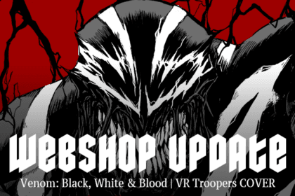 Webshop Update banner. Smiling Venom bust shot, blood red background. it's written Webshop Update, Venom: Black, White & Blood, VR TROOPERS cover on the bottom.